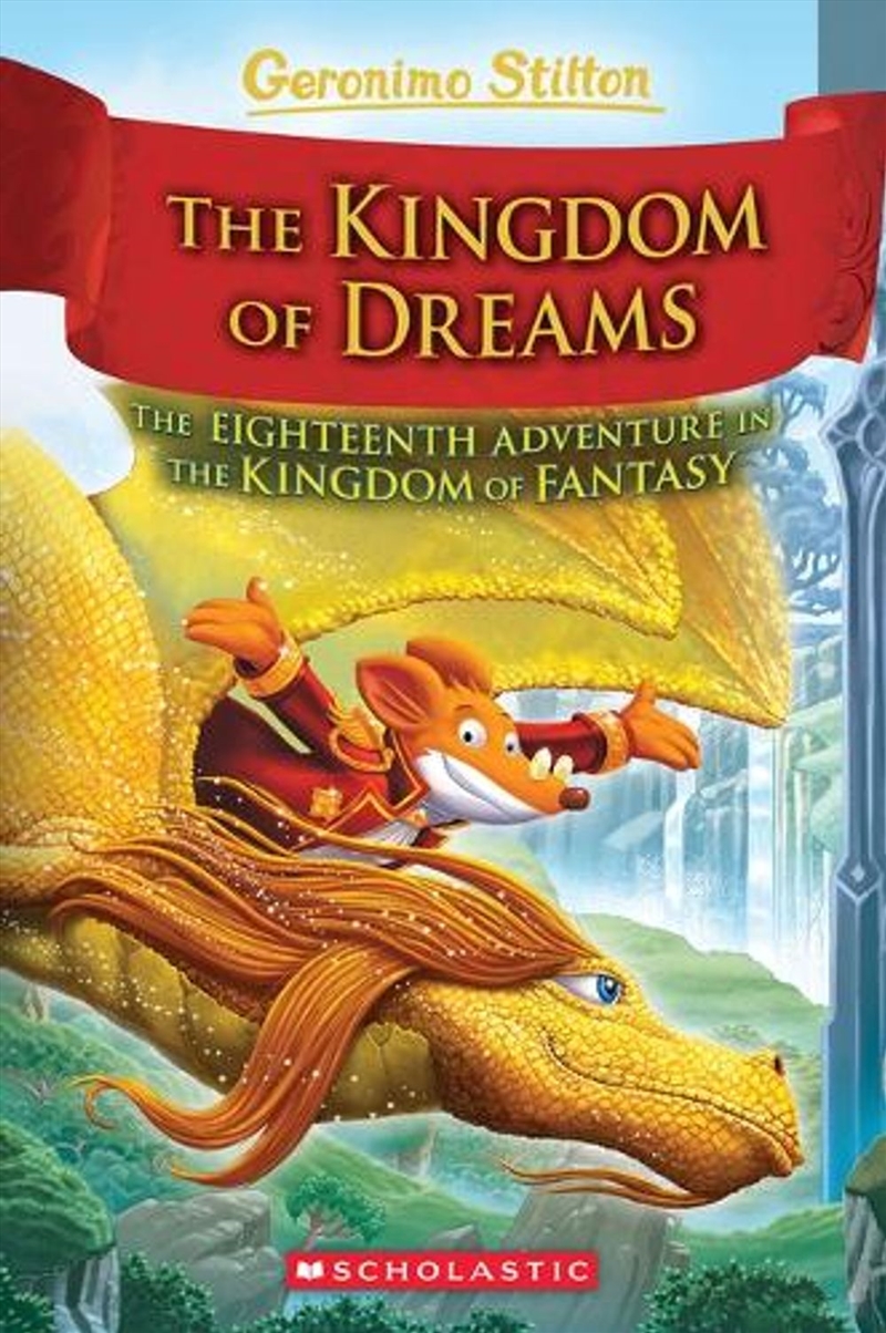 Kingdom of Dreams (Geronimo Stilton and The Kingdom of Fantasy #18)/Product Detail/Childrens Fiction Books