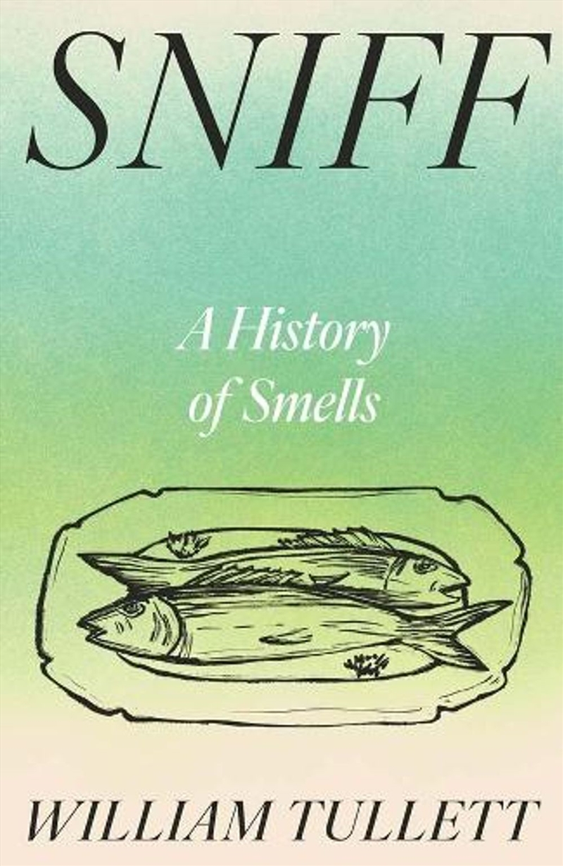 Sniff : A History of Smells/Product Detail/History