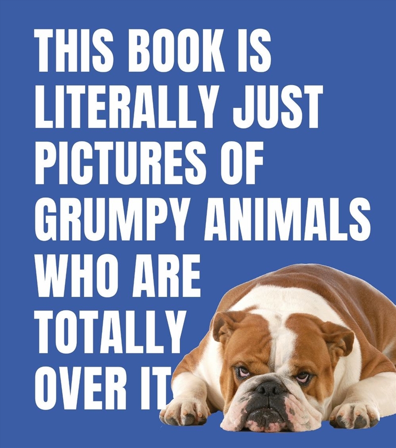 This Book is Literally Just Pictures of Grumpy Animals Who Are Totally Over It/Product Detail/Photography