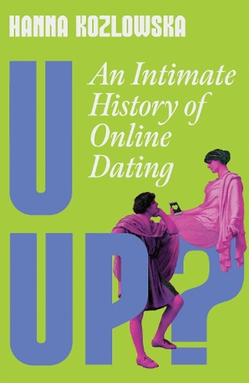 U UP?: A Social History of Online Dating/Product Detail/History