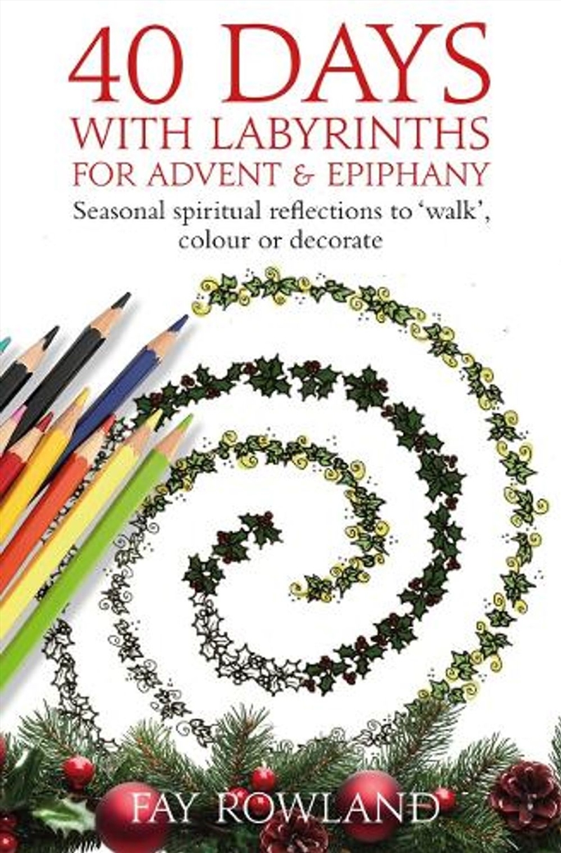 40 Days with Labyrinths for Advent and Christmas : Spiritual reflections with labyrinths to 'walk',/Product Detail/Religion & Beliefs