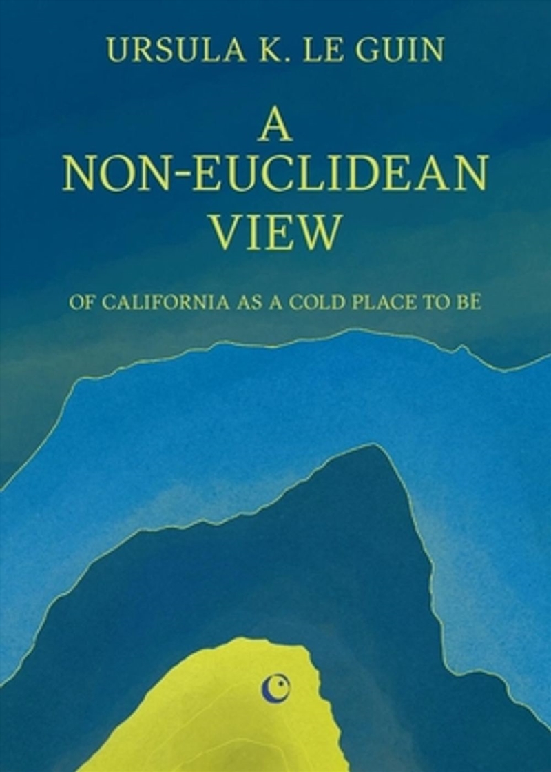 A Non-Euclidean View of California as A Cold Place to Be/Product Detail/Literature & Poetry