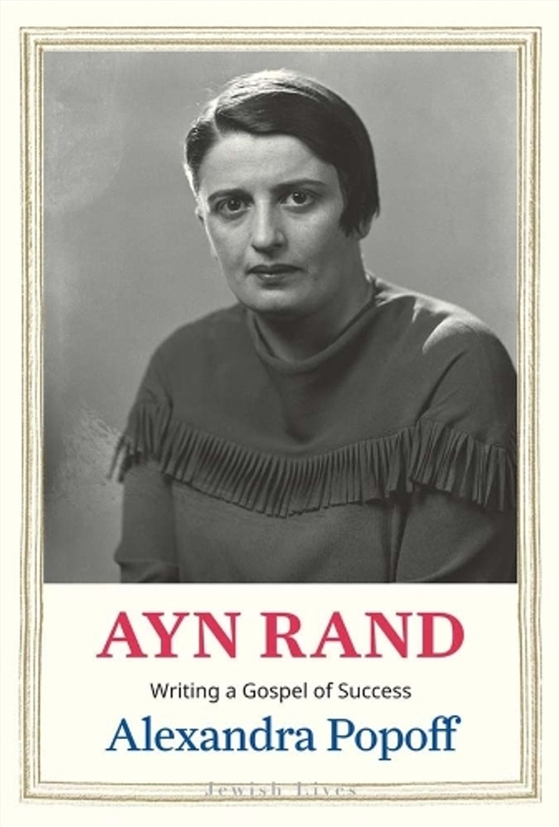 Ayn Rand : Writing a Gospel of Success/Product Detail/Biographies & True Stories