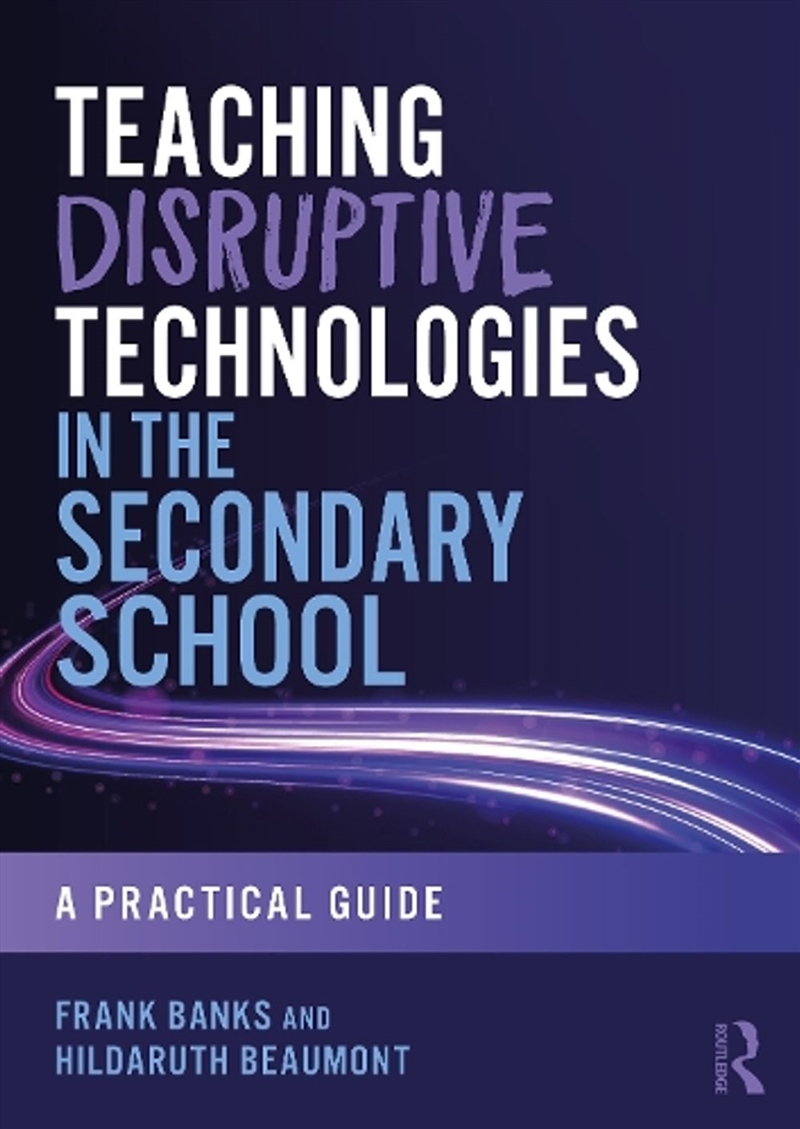 Teaching Disruptive Technologies in the Secondary School/Product Detail/Teaching