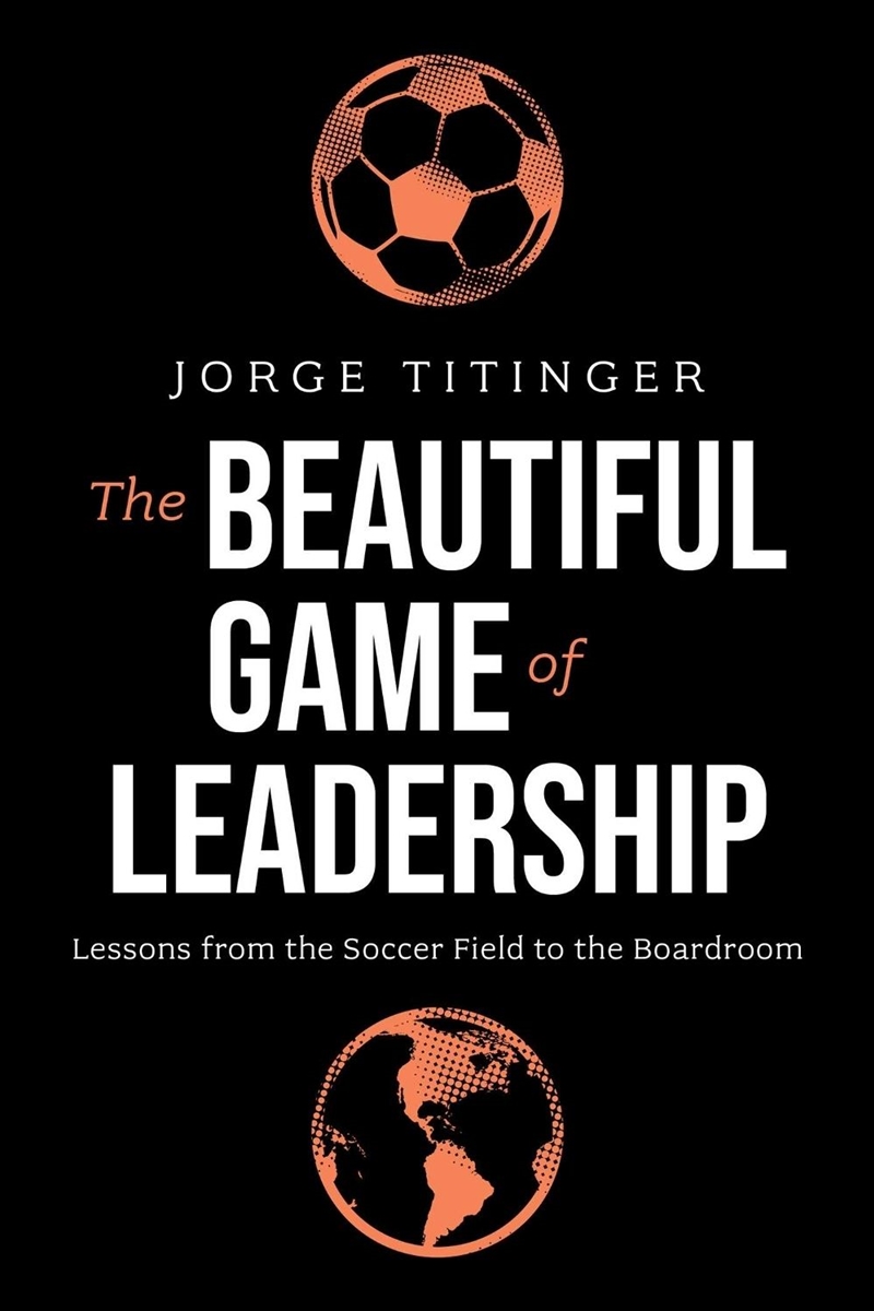 The Beautiful Game of Leadership/Product Detail/Business Leadership & Management