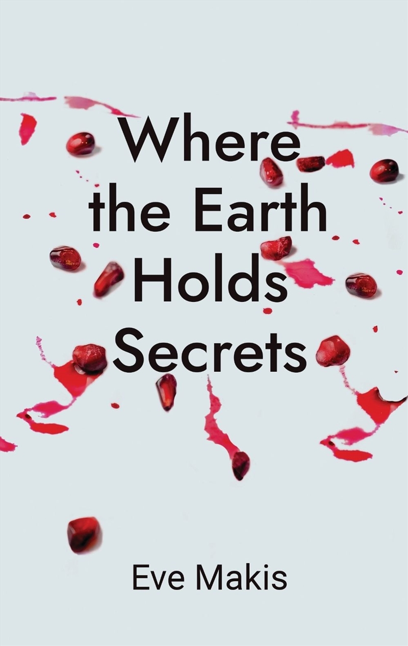 Where the Earth Holds Secrets : Betrayal and Hope are Hidden in Shallow Graves/Product Detail/Crime & Mystery Fiction