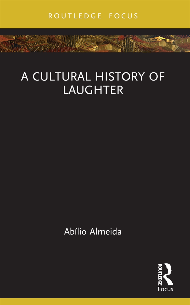A Cultural History of Laughter/Product Detail/Society & Culture