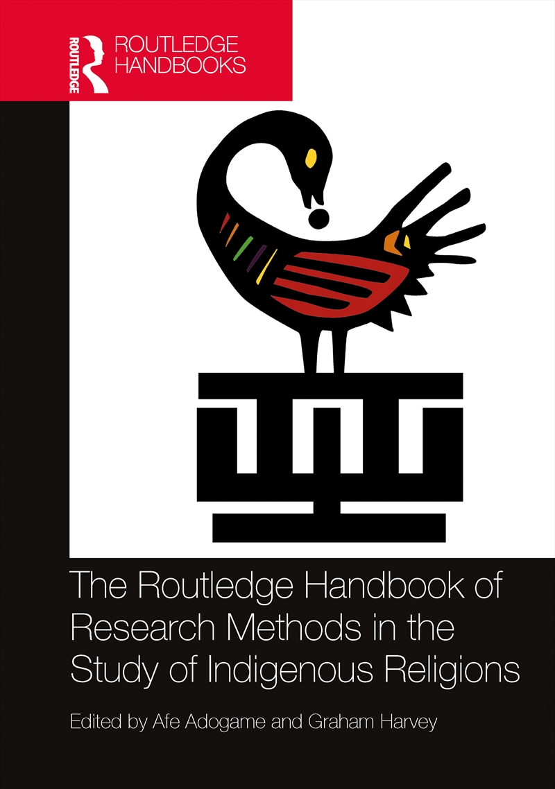 The Routledge Handbook of Research Methods in the Study of Indigenous Religions/Product Detail/Religion & Beliefs
