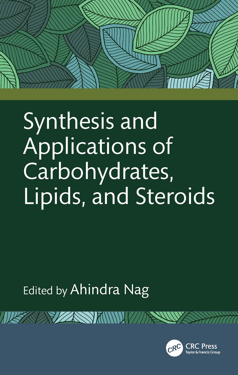Synthesis and Applications of Carbohydrates, Lipids, and Steroids/Product Detail/Science
