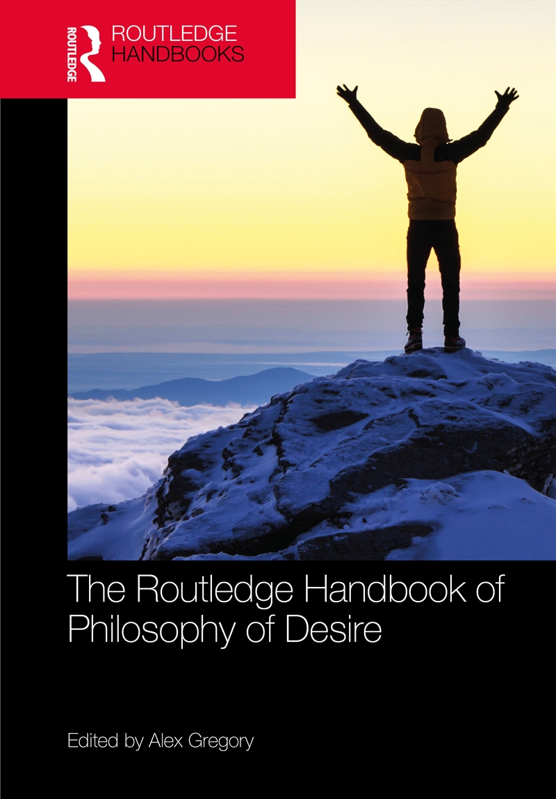 The Routledge Handbook of Philosophy of Desire/Product Detail/Reading
