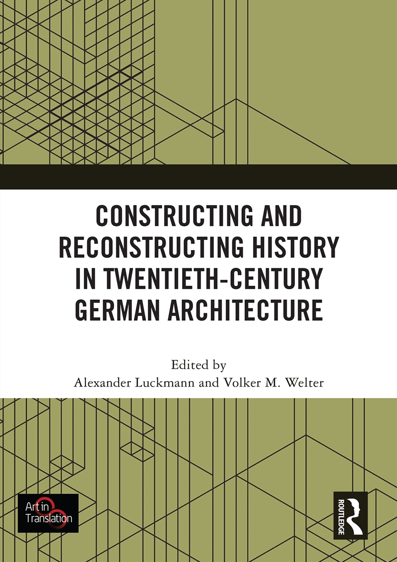 Constructing and Reconstructing History in Twentieth-Century German Architecture/Product Detail/Architecture