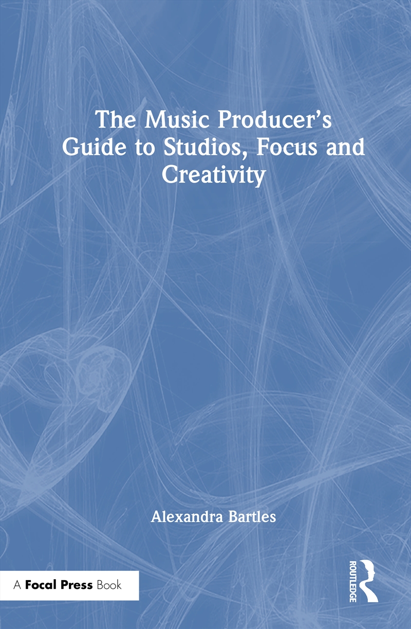 The Music Producer’s Guide to Studios, Focus and Creativity/Product Detail/Media