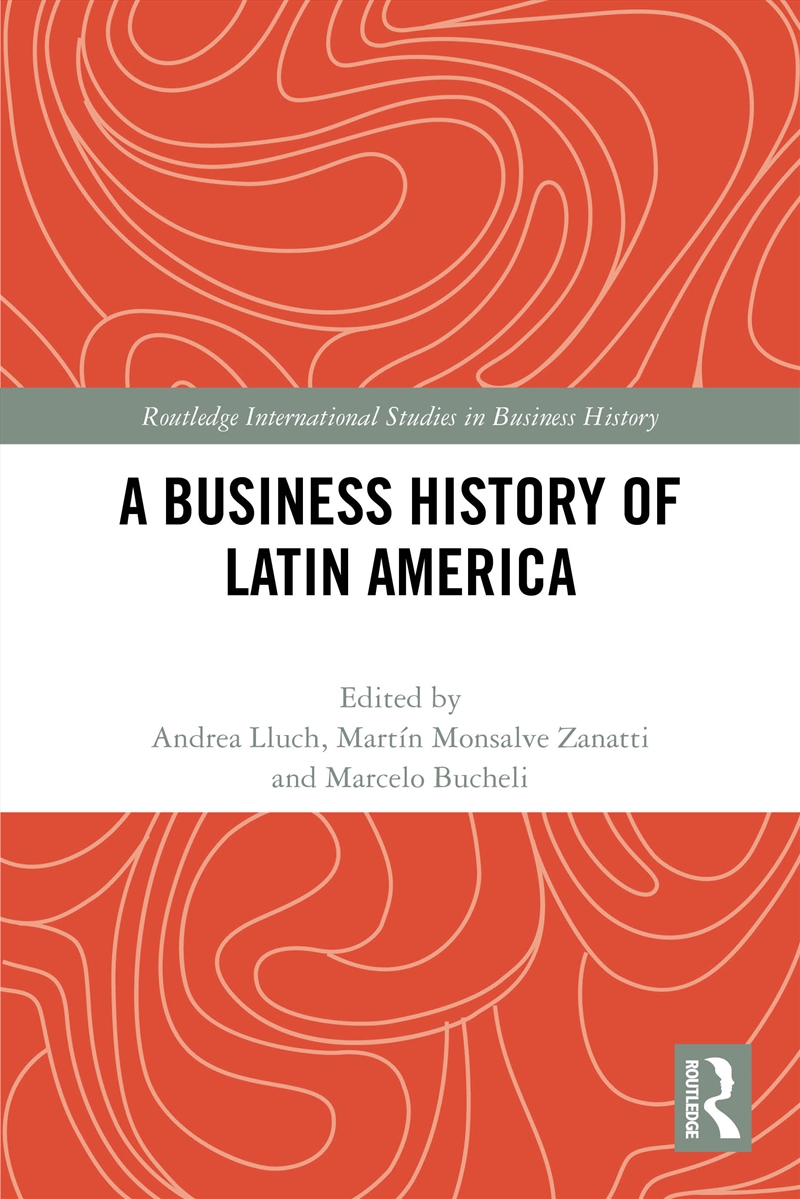 A Business History of Latin America/Product Detail/Business Leadership & Management