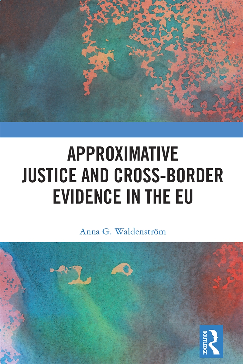 Approximative Justice and Cross-Border Evidence in the EU/Product Detail/Law