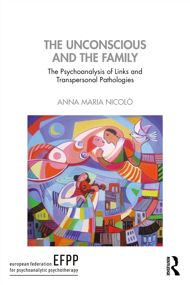 The Unconscious and the Family/Product Detail/Psychology