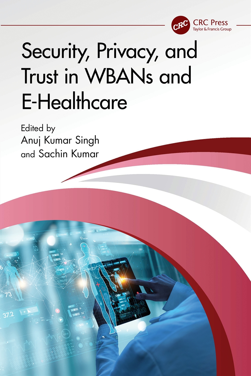 Security, Privacy, and Trust in WBANs and E-Healthcare/Product Detail/Computing & IT