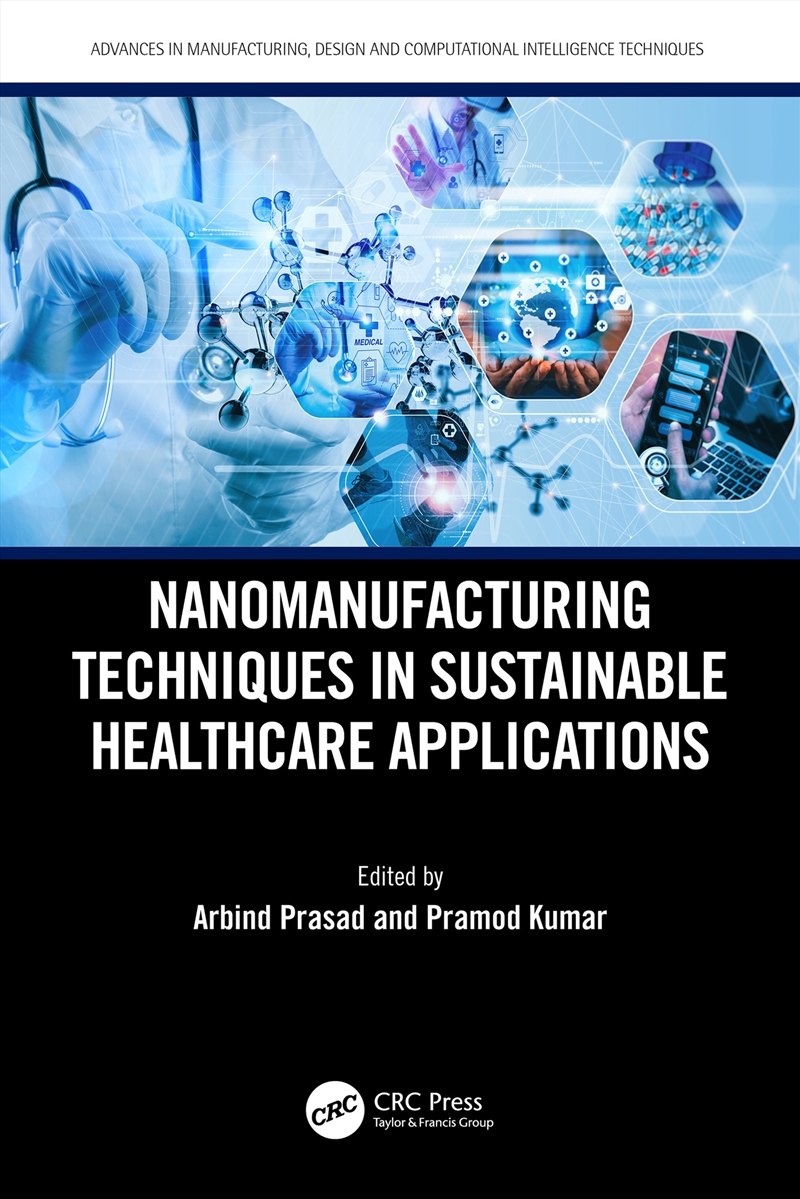 Nanomanufacturing Techniques in Sustainable Healthcare Applications/Product Detail/Technology & Engineering
