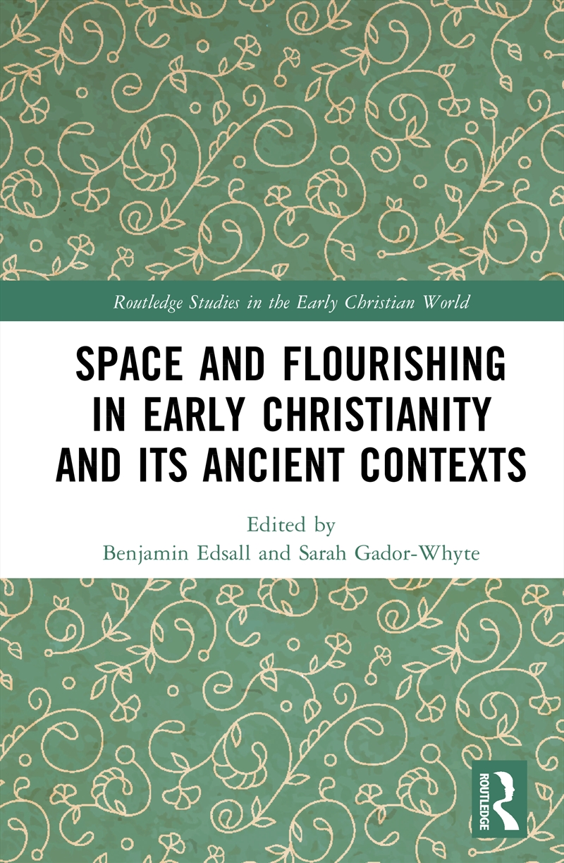 Space and Flourishing in Early Christianity and its Ancient Contexts/Product Detail/Religion & Beliefs