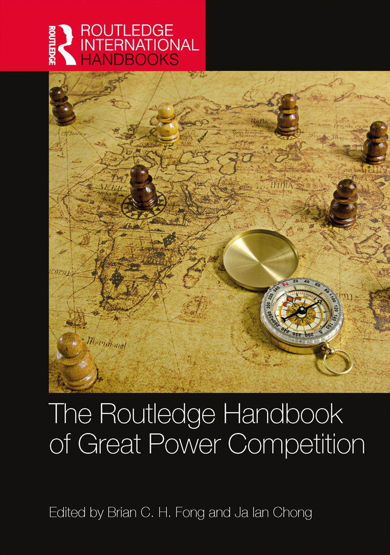 The Routledge Handbook of Great Power Competition/Product Detail/Politics & Government