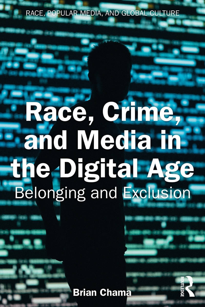 Race, Crime, and Media in the Digital Age/Product Detail/Society & Culture