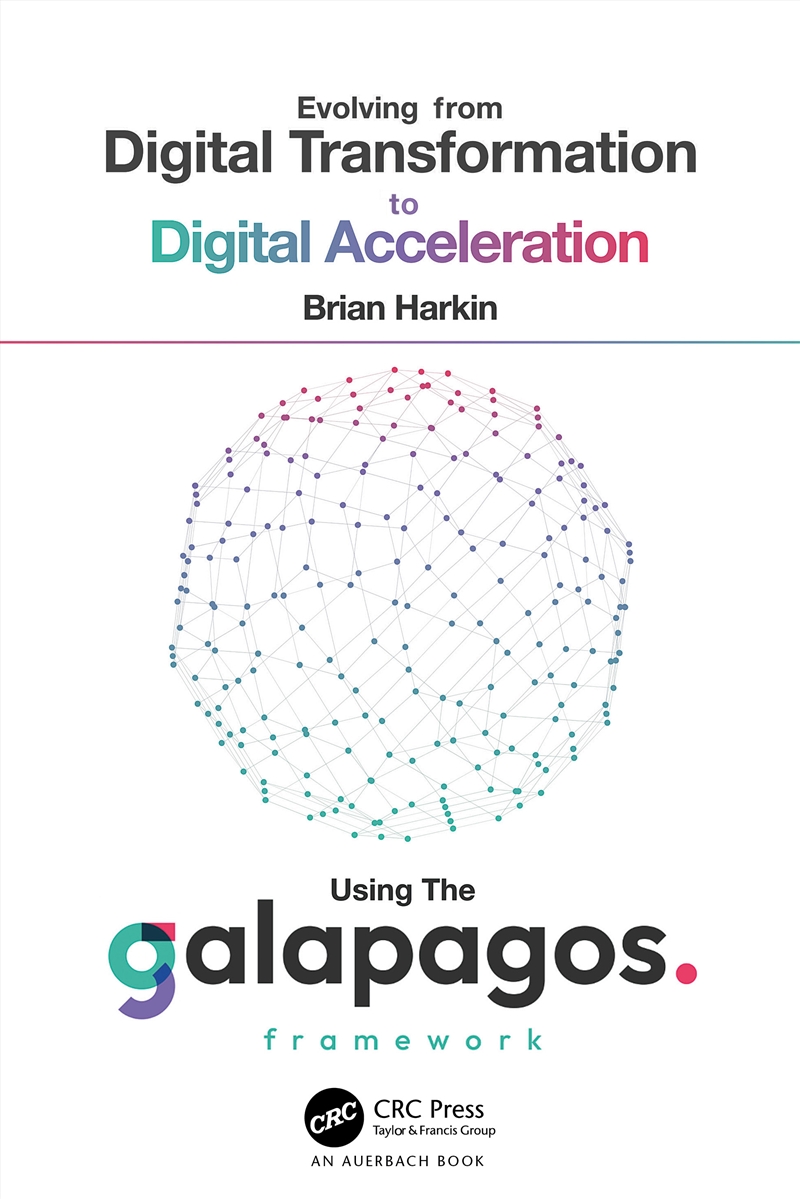 Evolving from Digital Transformation to Digital Acceleration Using The Galapagos Framework/Product Detail/Business Leadership & Management