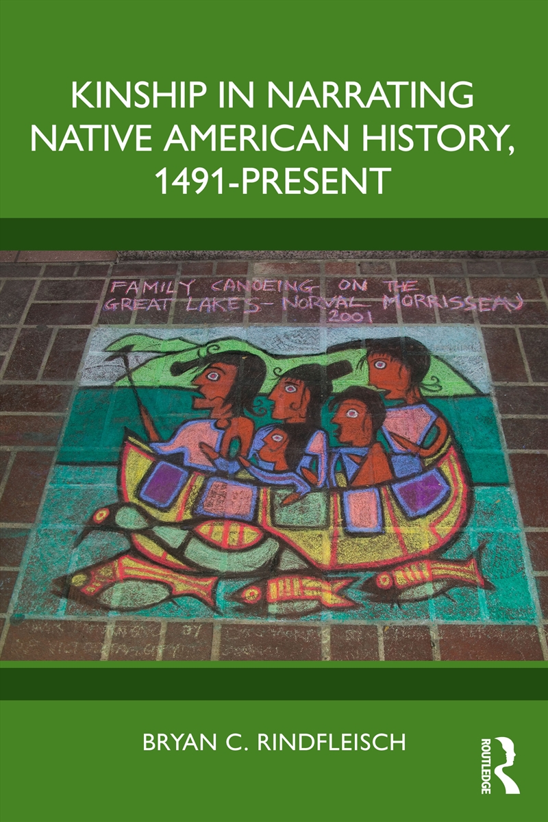 Kinship in Narrating Native American History, 1491-Present/Product Detail/History
