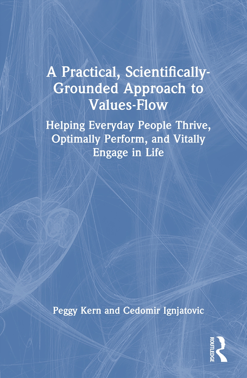 A Practical, Scientifically-Grounded Approach to Values-Flow/Product Detail/Psychology