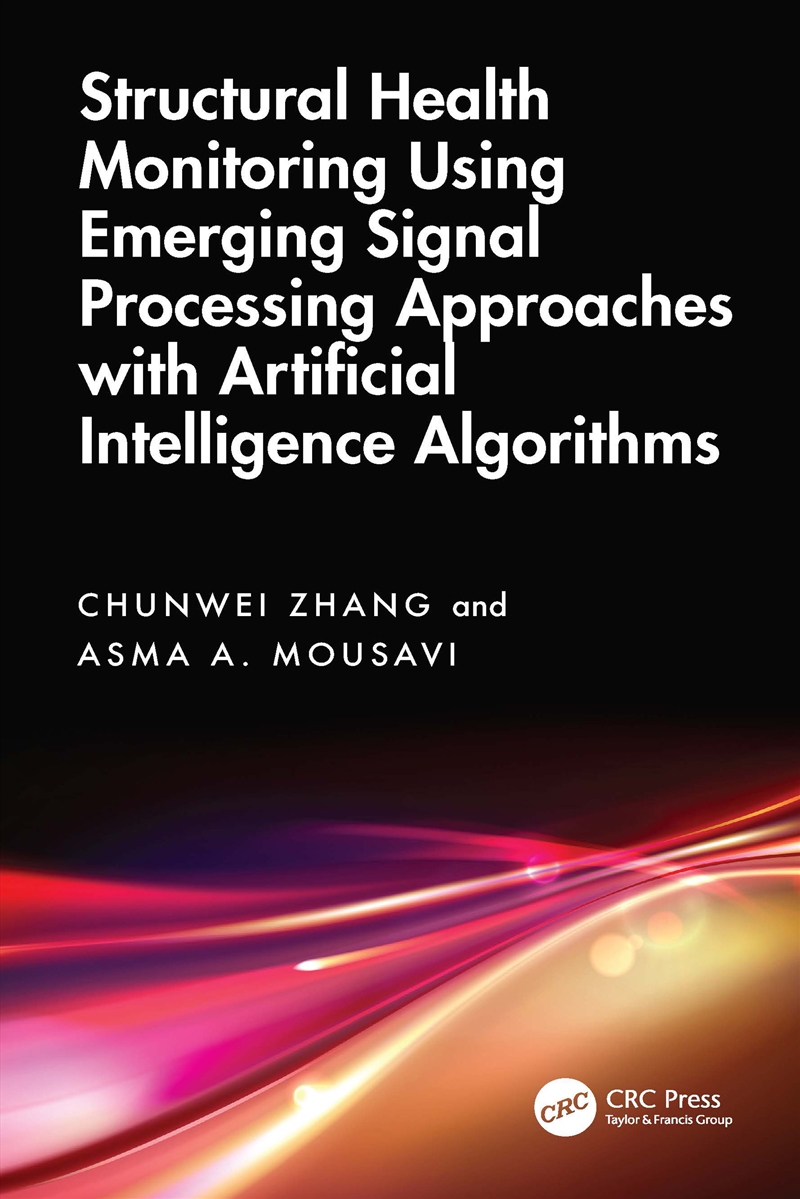 Structural Health Monitoring Using Emerging Signal Processing Approaches with Artificial Intelligenc/Product Detail/Technology & Engineering