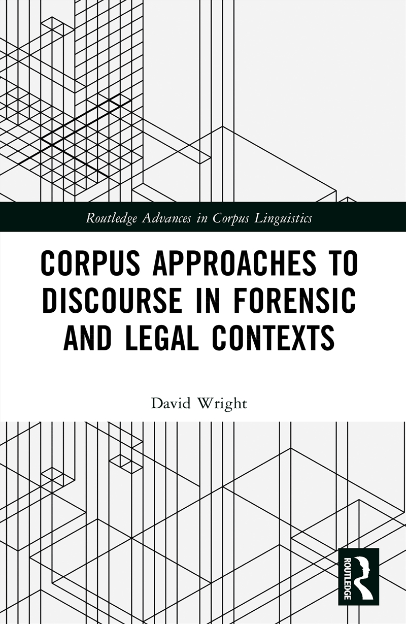 Corpus Approaches to Discourse in Forensic and Legal Contexts/Product Detail/Language & Linguistics