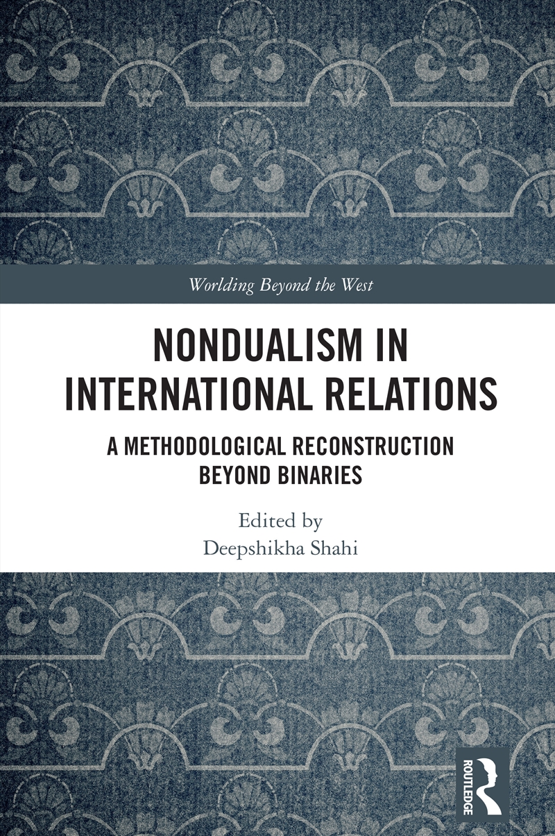 Nondualism in International Relations/Product Detail/Politics & Government