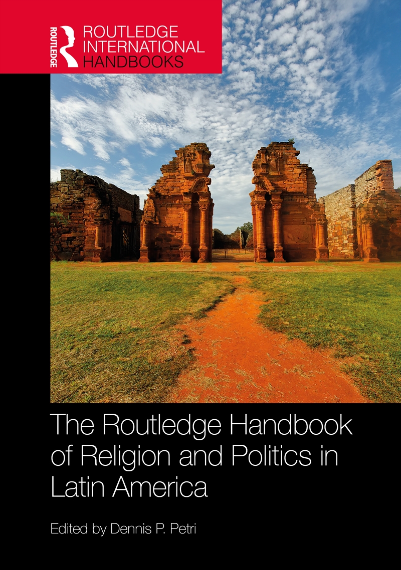 The Routledge Handbook of Religion and Politics in Latin America/Product Detail/Society & Culture