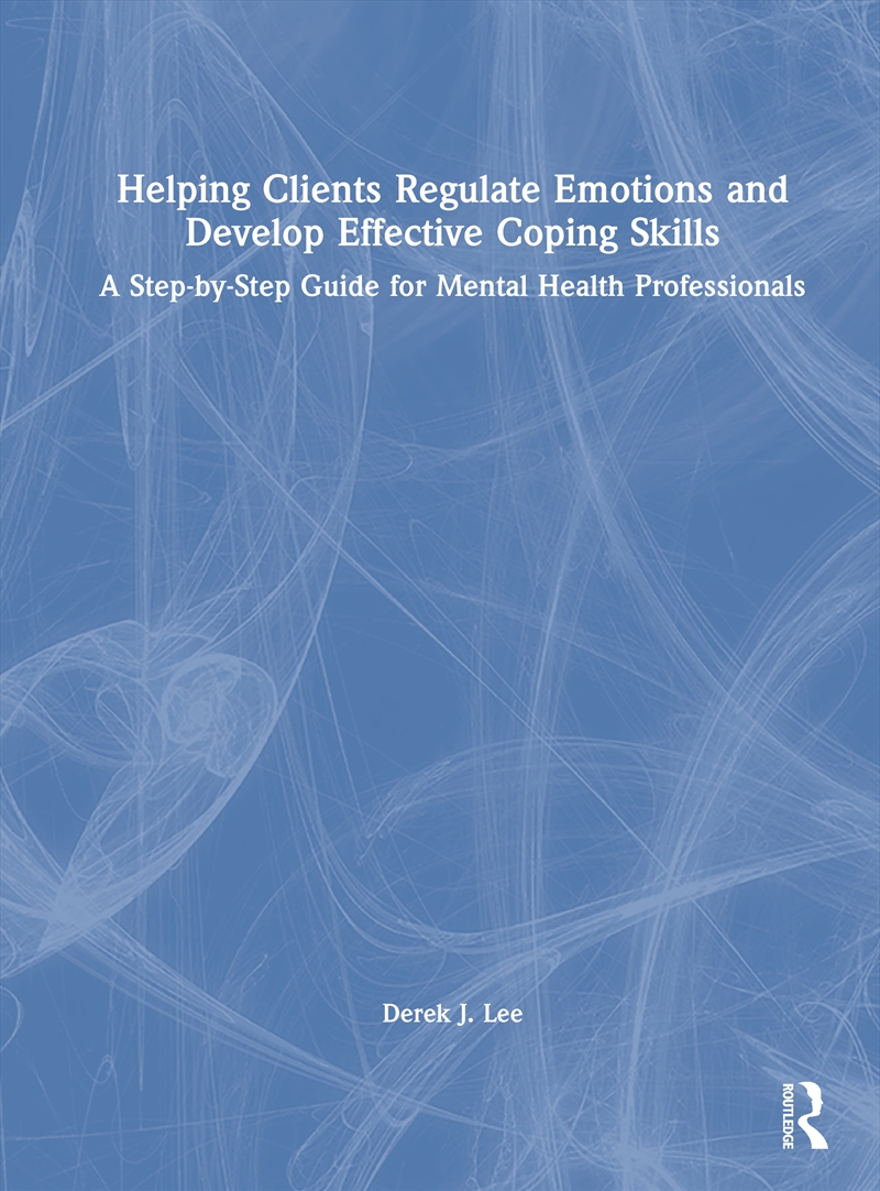 Helping Clients Regulate Emotions and Develop Effective Coping Skills/Product Detail/Healthcare