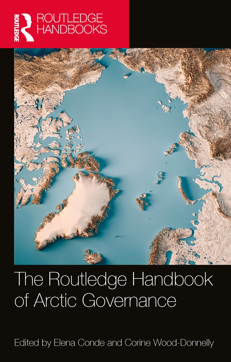 The Routledge Handbook of Arctic Governance/Product Detail/Reference & Encylopaedias
