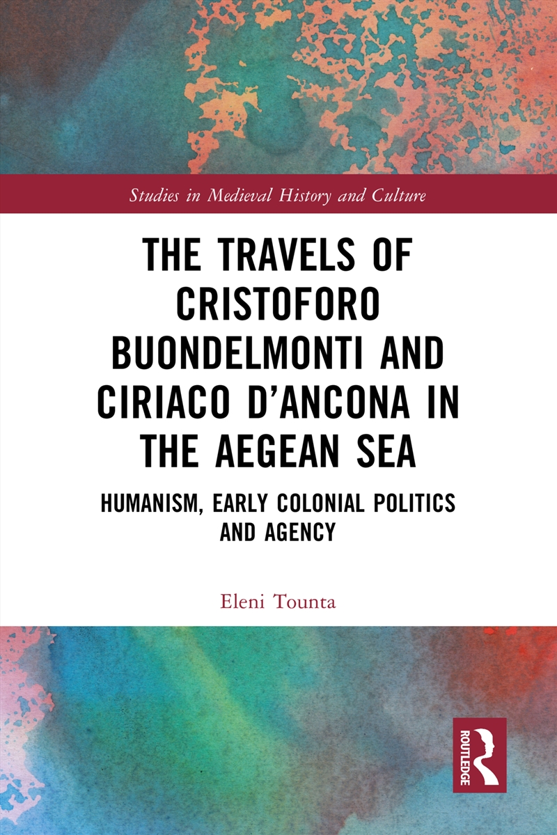 The Travels of Cristoforo Buondelmonti and Ciriaco d’Ancona in the Aegean Sea/Product Detail/History