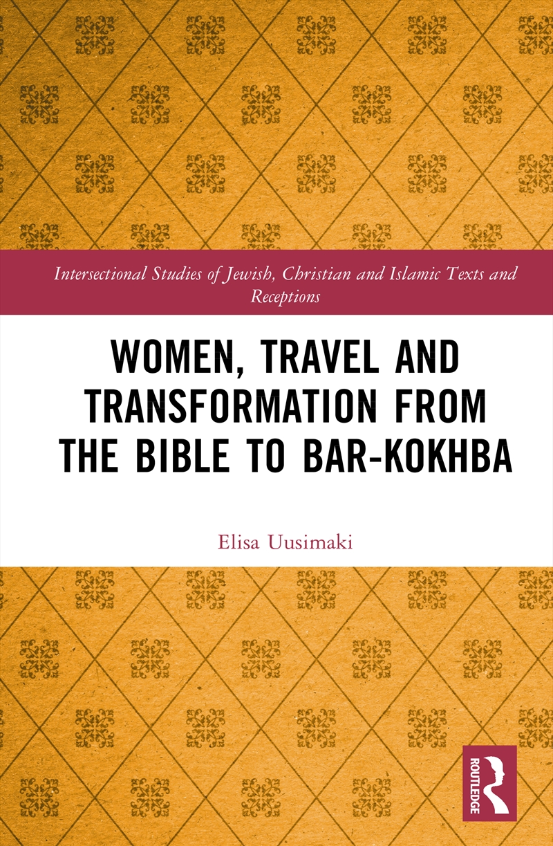 Women, Travel and Transformation from the Bible to Bar-Kokhba/Product Detail/Religion & Beliefs