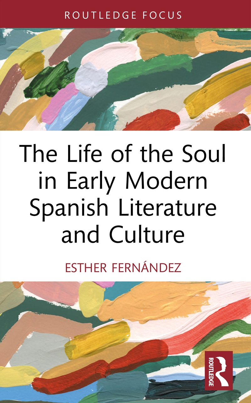 The Life of the Soul in Early Modern Spanish Literature and Culture/Product Detail/Literature & Poetry