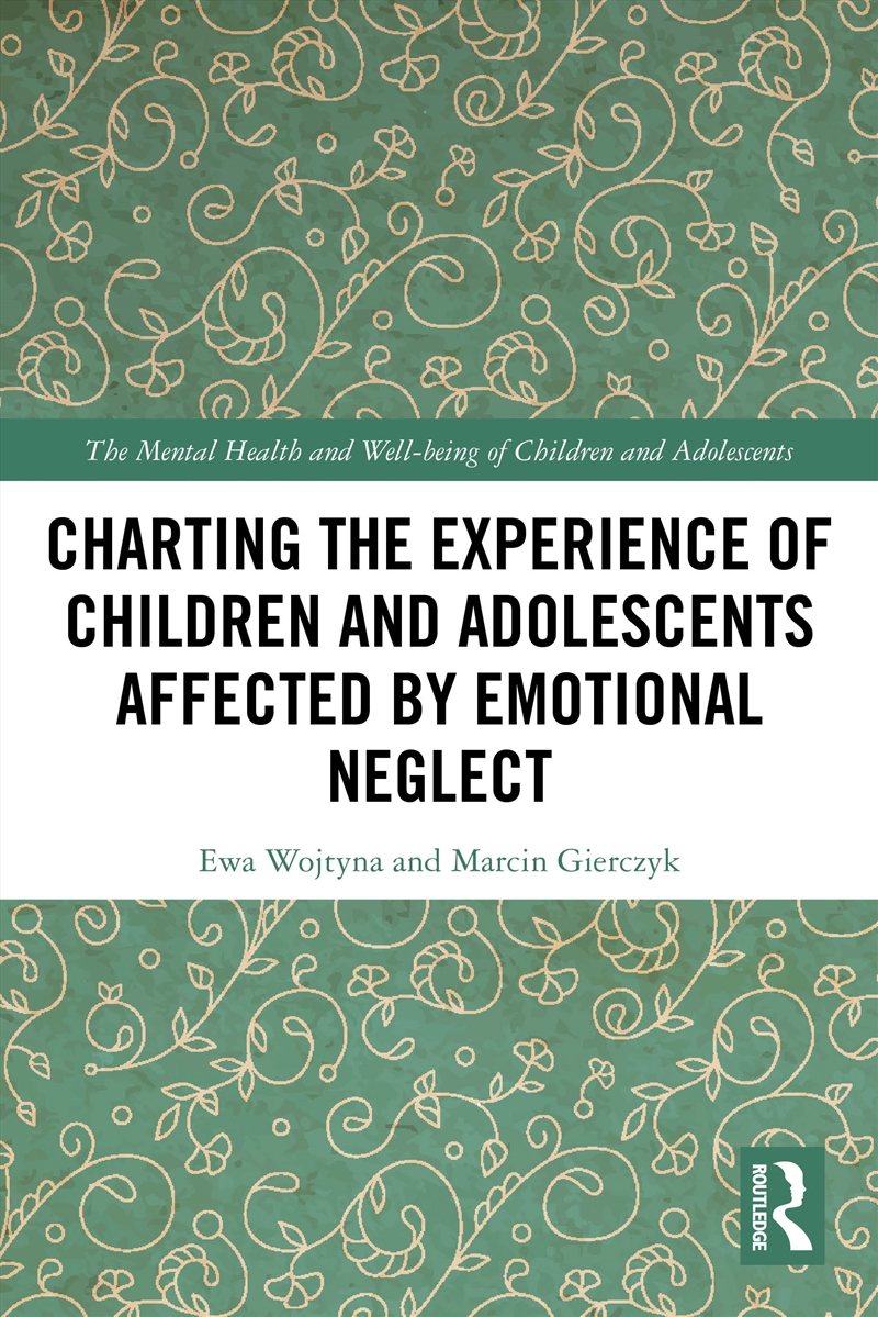 Charting the Experience of Children and Adolescents Affected by Emotional Neglect/Product Detail/Healthcare