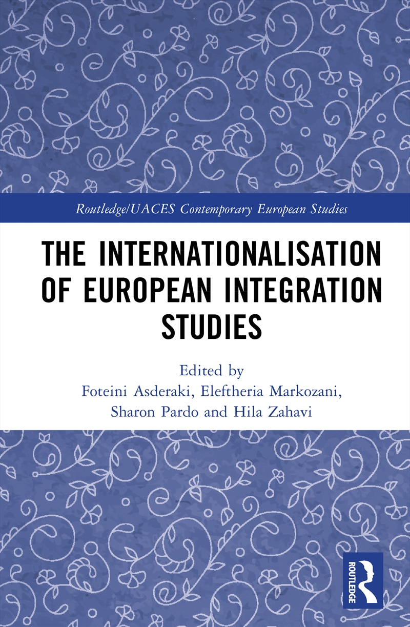 The Internationalisation of European Integration Studies/Product Detail/Politics & Government