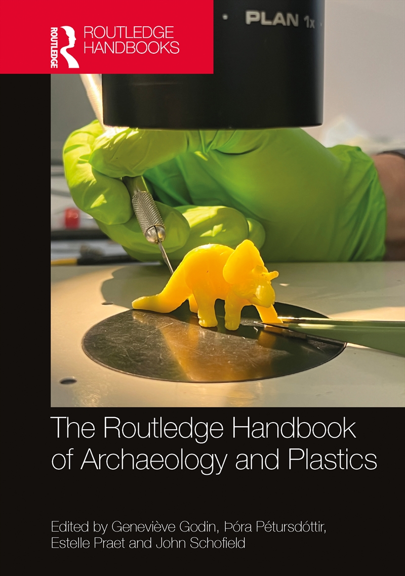 The Routledge Handbook of Archaeology and Plastics/Product Detail/History