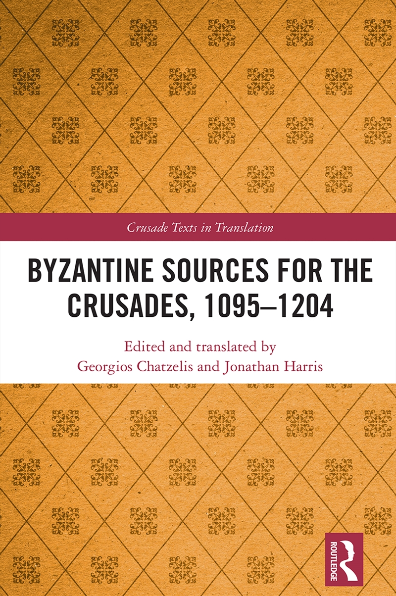 Byzantine Sources for the Crusades, 1095-1204/Product Detail/History