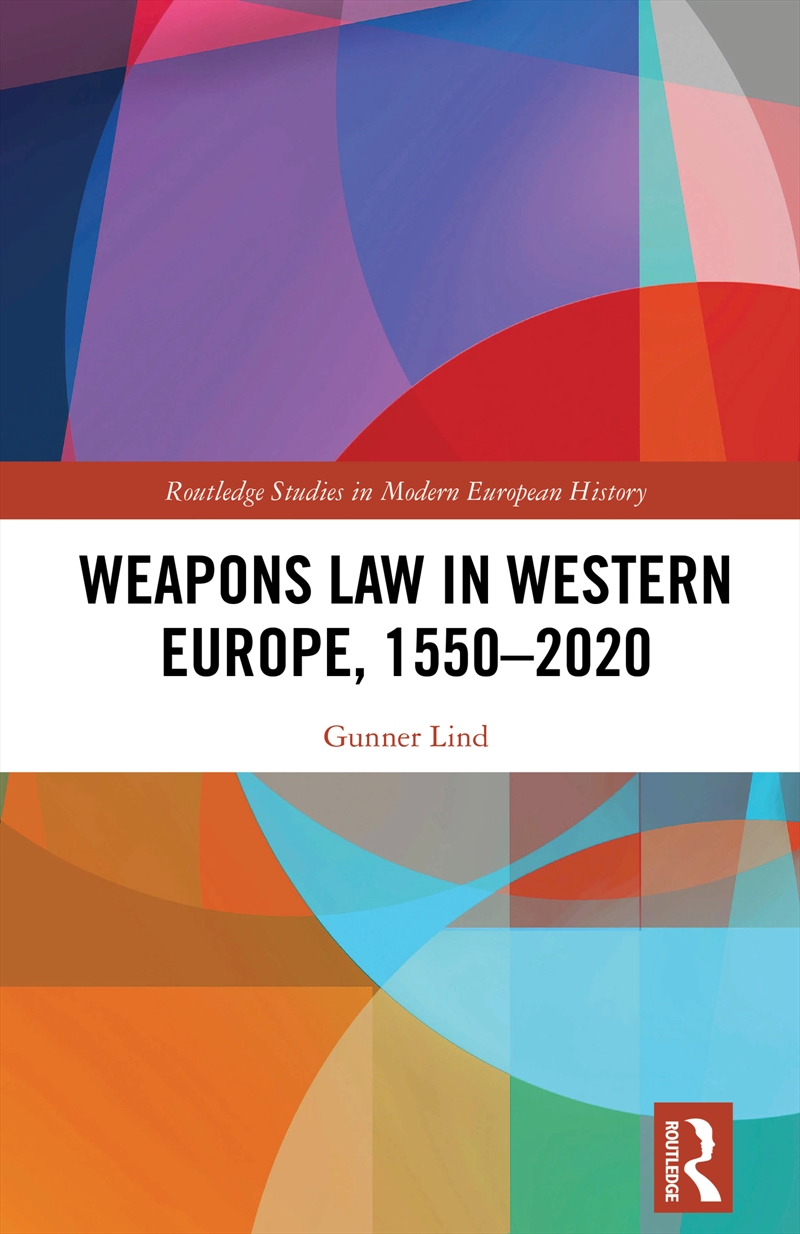 Weapons Law in Western Europe, 1550-2020/Product Detail/Law