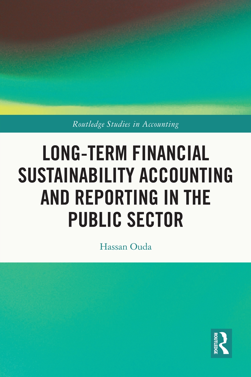 Long-Term Financial Sustainability Accounting and Reporting in the Public Sector/Product Detail/Accounting & Finance