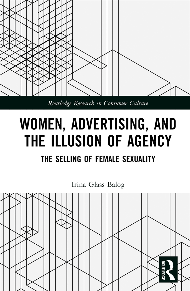Women, Advertising, and the Illusion of Agency/Product Detail/Business Leadership & Management