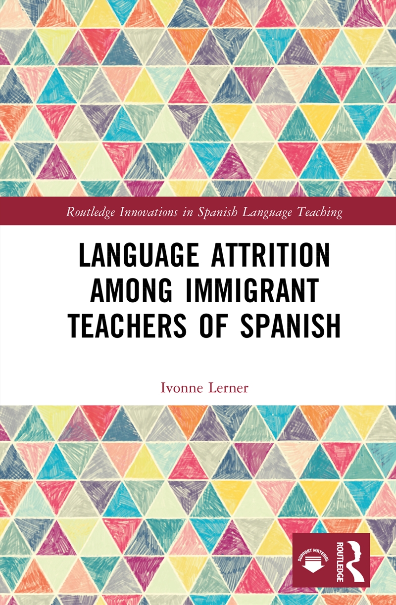 Language Attrition among Immigrant Teachers of Spanish/Product Detail/Language & Linguistics
