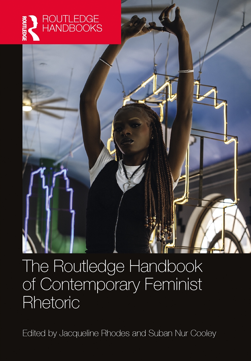 The Routledge Handbook of Contemporary Feminist Rhetoric/Product Detail/Reference & Encylopaedias