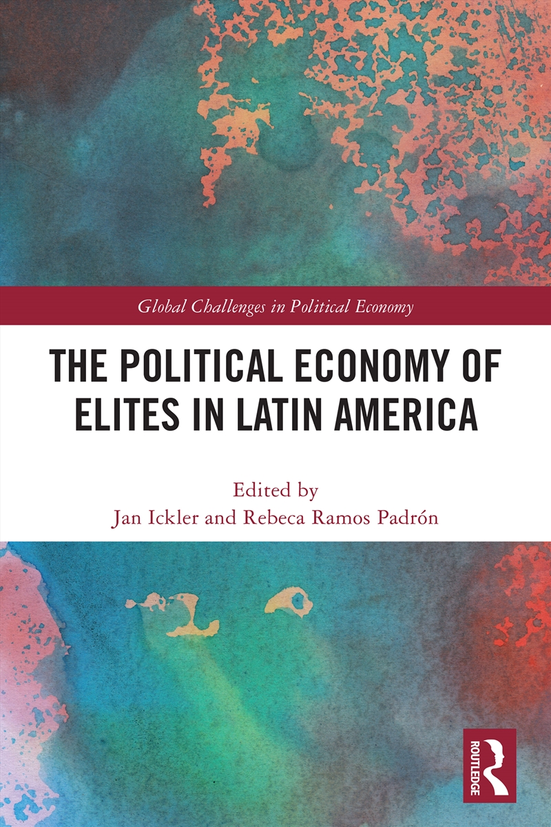 The Political Economy of Elites in Latin America/Product Detail/Politics & Government