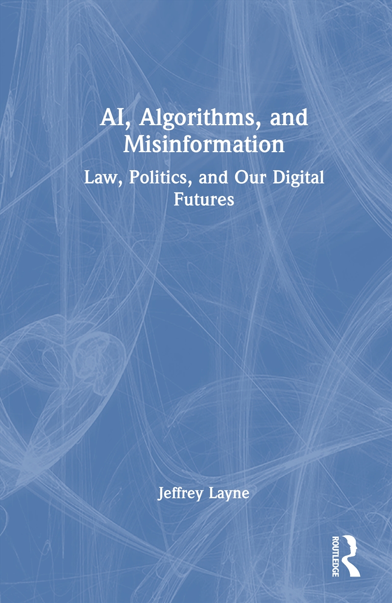 AI, Algorithms, and Misinformation/Product Detail/Society & Culture