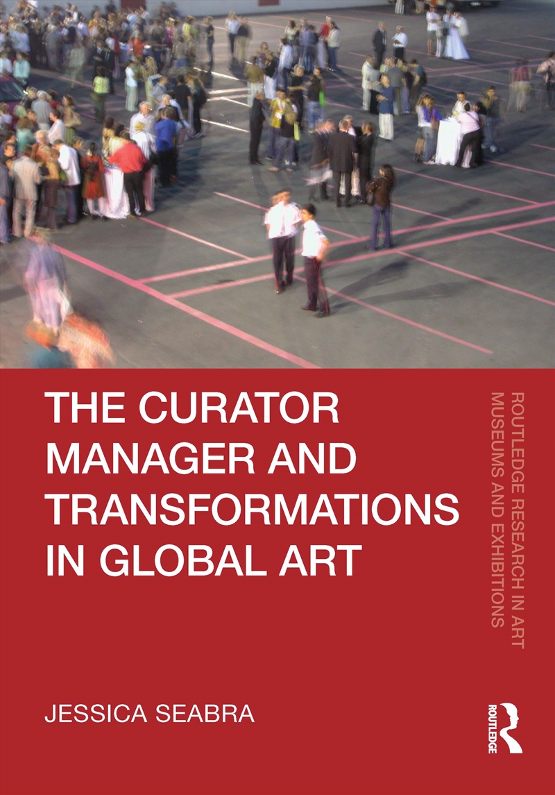 The Curator-Manager and Transformations in Global Art/Product Detail/Art