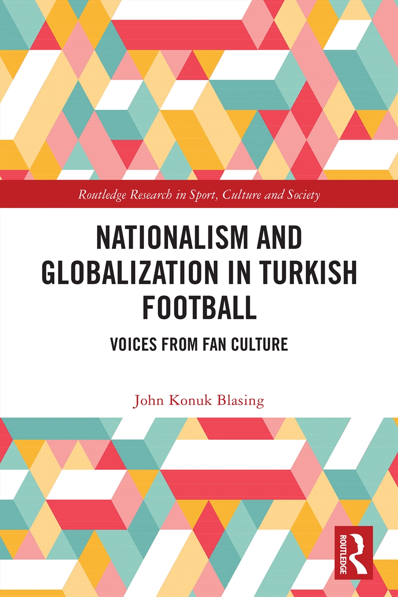 Nationalism and Globalization in Turkish Football/Product Detail/Society & Culture