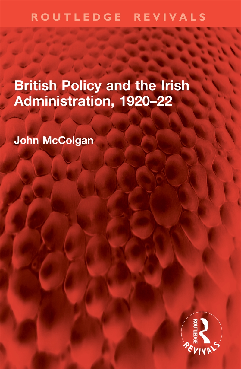 British Policy and the Irish Administration, 1920–22/Product Detail/History